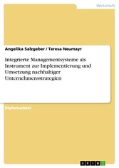 Integrierte Managementsysteme als Instrument zur Implementierung und Umsetzung nachhaltiger Unternehmensstrategien