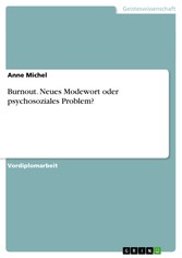 Burnout. Neues Modewort oder psychosoziales Problem?