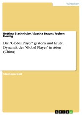 Die 'Global Player'  gestern und heute. Dynamik der 'Global Player' in Asien (China)