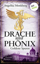 DRACHE UND PHÖNIX - Band 3: Goldene Spuren