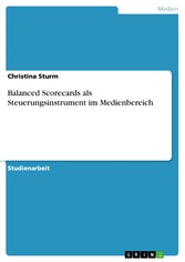 Balanced Scorecards als Steuerungsinstrument im Medienbereich