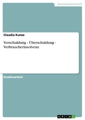 Verschuldung - Überschuldung - Verbraucherinsolvenz