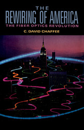 The Rewiring of America The Fiber Optics Revolution