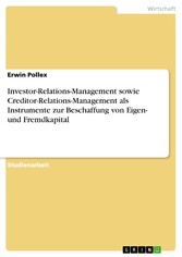 Investor-Relations-Management sowie Creditor-Relations-Management als Instrumente zur Beschaffung von Eigen- und Fremdkapital