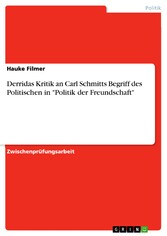 Derridas Kritik an Carl Schmitts Begriff des Politischen in 'Politik der Freundschaft'