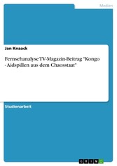 Fernsehanalyse TV-Magazin-Beitrag 'Kongo - Aidspillen aus dem Chaosstaat'