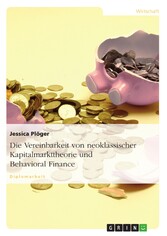 Die Vereinbarkeit von neoklassischer Kapitalmarkttheorie und Behavioral Finance