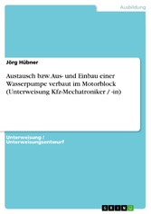 Austausch bzw. Aus- und Einbau  einer  Wasserpumpe verbaut  im Motorblock (Unterweisung Kfz-Mechatroniker / -in)