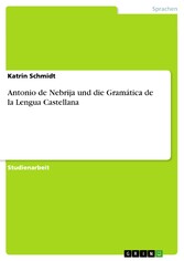 Antonio de Nebrija  und die Gramática de la Lengua Castellana