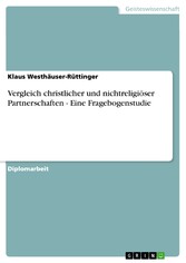 Vergleich christlicher und nichtreligiöser Partnerschaften - Eine Fragebogenstudie