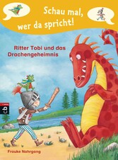 Schau mal, wer da spricht - Ritter Tobi und das Drachengeheimnis -