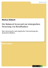 Die Balanced Scorecard zur strategischen Steuerung von Retailbanken