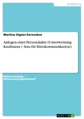 Anlegen einer Personalakte (Unterweisung Kaufmann / -frau für Bürokommunikation)