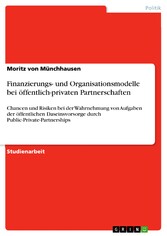 Finanzierungs- und Organisationsmodelle bei öffentlich-privaten Partnerschaften