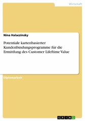 Potentiale kartenbasierter Kundenbindungsprogramme für die Ermittlung des Customer Lifeftime Value