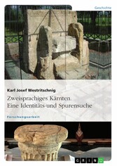 Zweisprachiges Kärnten. Eine Identitäts- und Spurensuche