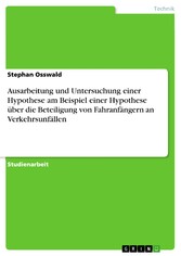 Ausarbeitung und Untersuchung einer Hypothese am Beispiel einer Hypothese über die Beteiligung von Fahranfängern an Verkehrsunfällen