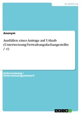 Ausfüllen eines Antrags auf Urlaub (Unterweisung Verwaltungsfachangestellte / -r)