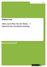 Alles nach Plan bei der Bahn...? Spielerisches Ausdauertraining