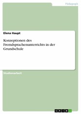 Konzeptionen des Fremdsprachenunterrichts in der Grundschule