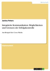 Integrierte Kommunikation. Möglichkeiten und Grenzen der Erfolgskontrolle