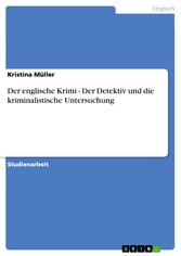 Der englische Krimi - Der Detektiv und die kriminalistische Untersuchung