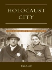 Holocaust City: The Making of a Jewish Ghetto