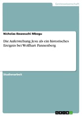 Die Auferstehung Jesu als ein historisches Ereignis bei Wolfhart Pannenberg