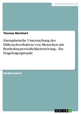 Exemplarische Untersuchung des Hilfesuchverhaltens von Menschen mit Borderlinepersönlichkeitsstörung - Ein Fragebogenprojekt