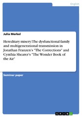 Hereditary misery: The dysfunctional family and multigenerational transmission in Jonathan Franzen's 'The Corrections' and Cynthia Shearer's 'The Wonder Book of the Air'