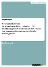 Neuheidentum und Geschlechterrollenverständnis  -  Die Darstellung von Geschlecht in den Texten der Internetpräsenzen neuheidnischer Vereinigungen