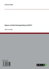 Bayern und die Reichsgründung 1870/71