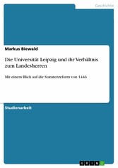 Die Universität Leipzig und ihr Verhältnis zum Landesherren