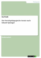 Der berufspädagogische Ansatz nach Eduard Spranger