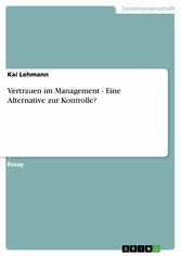 Vertrauen im Management. Eine Alternative zur Kontrolle?