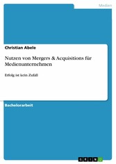 Nutzen von Mergers & Acquisitions für Medienunternehmen