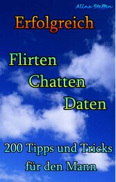 Erfolgreich Flirten Chatten Daten