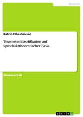 Textsortenklassifikation auf sprechakttheoretischer Basis