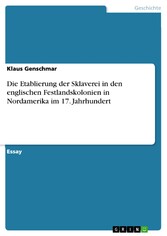 Die Etablierung der Sklaverei in den englischen Festlandskolonien in Nordamerika im 17. Jahrhundert