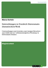 Entwicklungen in Friedrich Dürrenmatts dramatischem Werk