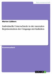 Individuelle Unterschiede in der mentalen Repräsentation des Umgangs mit Kalkülen