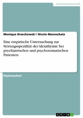 Eine empirische Untersuchung zur Störungsspezifität der Alexithymie bei psychiatrischen und psychosomatischen Patienten