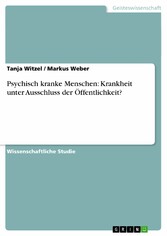 Psychisch kranke Menschen: Krankheit unter Ausschluss der Öffentlichkeit?