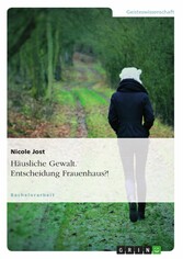 Häusliche Gewalt. Entscheidung Frauenhaus?!