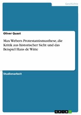 Max Webers Protestantismusthese, die Kritik aus historischer Sicht und das Beispiel Hans de Witte