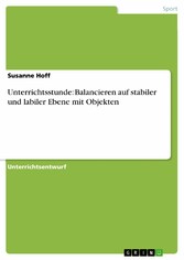 Unterrichtsstunde: Balancieren auf stabiler und labiler Ebene mit Objekten