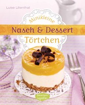 Minikleine Nasch- und Desserttörtchen