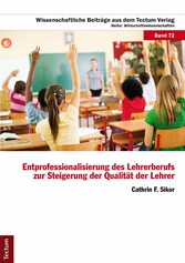 Entprofessionalisierung des Lehrerberufs zur Steigerung der Qualität der Lehrer