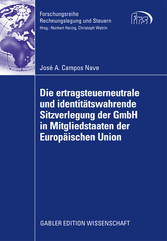 Die ertragsteuerneutrale und identitätswahrende Sitzverlegung der GmbH in Mitgliedstaaten der Europäischen Union