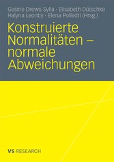 Konstruierte Normalitäten - normale Abweichungen